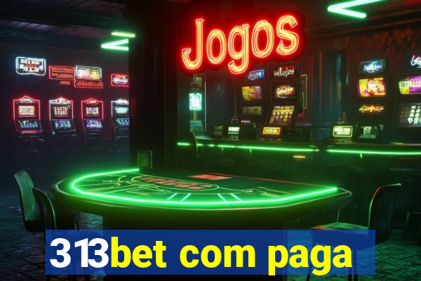 313bet com paga